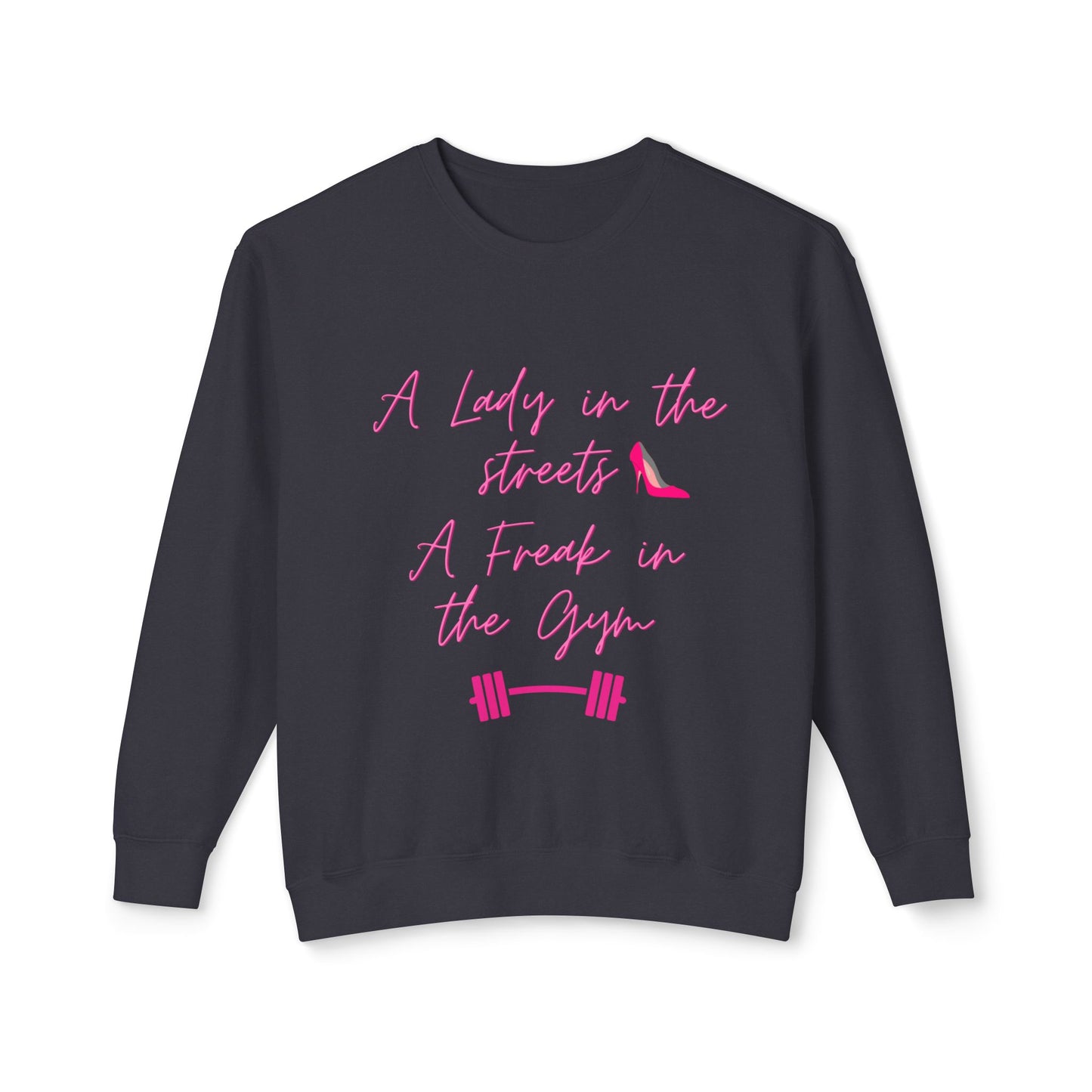 Crewneck Sweatshirt — "A Lady in the Streets, A Freak in the Gym" Pink Script Fitness Pullover