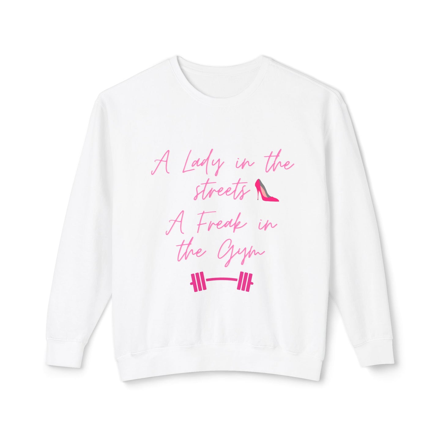 Crewneck Sweatshirt — "A Lady in the Streets, A Freak in the Gym" Pink Script Fitness Pullover