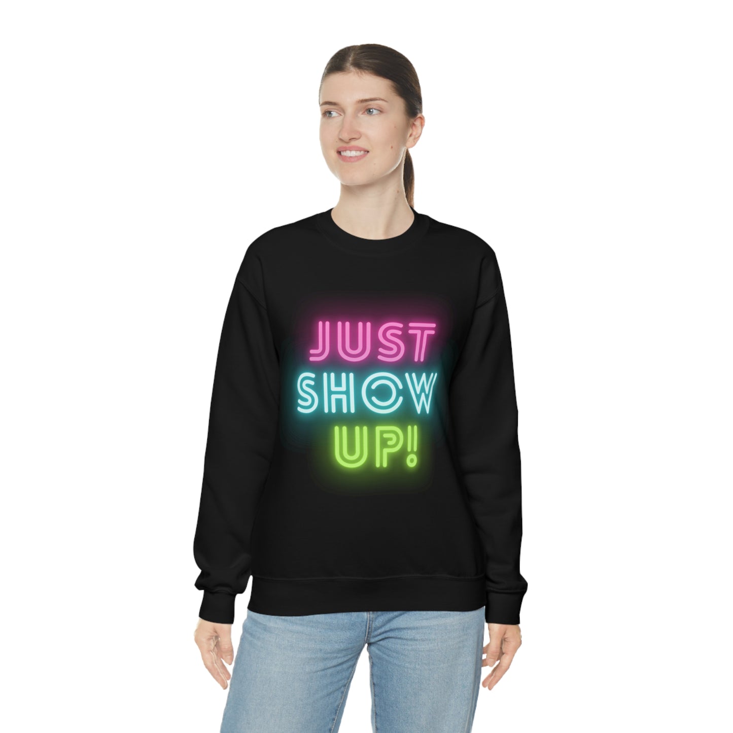 Just Show up! Unisex Heavy Blend™ Crewneck Sweatshirt